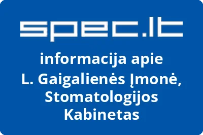 L. Gaigalienės Įmonė, Stomatologijos Kabinetas