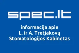 L. ir A. Tretjakovų Stomatologijos Kabinetas | spec.lt