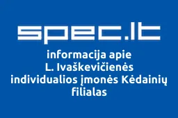 L. Ivaškevičienės individualios įmonės Kėdainių filialas | spec.lt