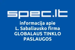 L. Sabaliausko firma GLOBALAUS TINKLO PASLAUGOS | spec.lt