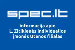 L. Zitikienės individualios įmonės Utenos filialas | spec.lt
