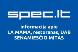 LA MAMA, restoranas, UAB SENAMIESČIO MITAS | spec.lt