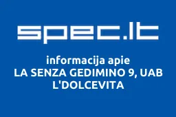 LA SENZA GEDIMINO 9, UAB L'DOLCEVITA | spec.lt