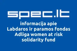Labdaros ir paramos fondas Adliga women at risk solidarity fund | spec.lt