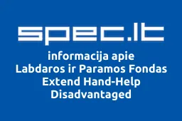Labdaros ir Paramos Fondas Extend Hand-Help Disadvantaged | spec.lt