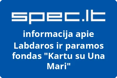 Labdaros ir paramos fondas Kartu su Una Mari | spec.lt