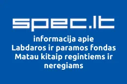 Labdaros ir paramos fondas Matau kitaip regintiems ir neregiams iliustracija