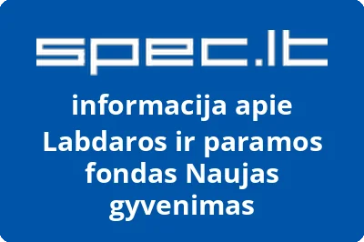 Labdaros ir paramos fondas Naujas gyvenimas | spec.lt