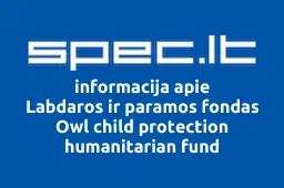 Labdaros ir paramos fondas Owl child protection humanitarian fund | spec.lt