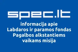 Labdaros ir paramos fondas Pagalbos alkstantiems vaikams misija | spec.lt