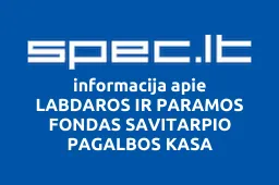 LABDAROS IR PARAMOS FONDAS SAVITARPIO PAGALBOS KASA | spec.lt