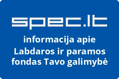 Labdaros ir paramos fondas Tavo galimybė