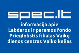 Labdaros ir paramos fondo Prieglobstis filialas Vaikų dienos centras Vaiko kelias | spec.lt