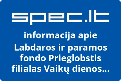 Labdaros ir paramos fondo Prieglobstis filialas Vaikų dienos centras Vaiko kelias