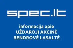 UŽDAROJI AKCINĖ BENDROVĖ LASALTĖ