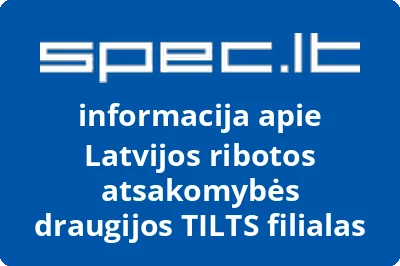 Latvijos ribotos atsakomybės draugijos TILTS filialas