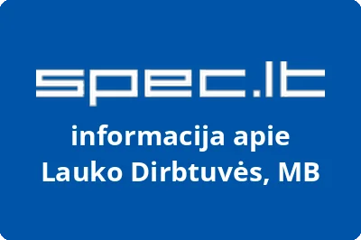 Lauko Dirbtuvės, MB | spec.lt