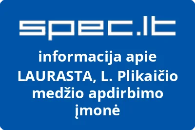 LAURASTA, L. Plikaičio medžio apdirbimo įmonė