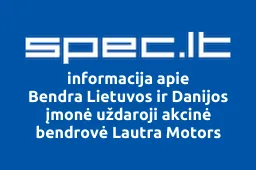 Bendra Lietuvos ir Danijos įmonė uždaroji akcinė bendrovė Lautra Motors | spec.lt