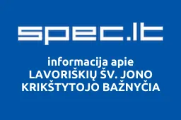 LAVORIŠKIŲ ŠV. JONO KRIKŠTYTOJO BAŽNYČIA | spec.lt