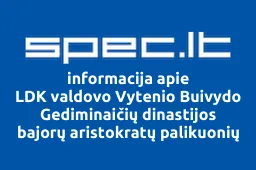 LDK valdovo Vytenio Buivydo Gediminaičių dinastijos bajorų aristokratų palikuonių teisių gynimo asociacija | spec.lt