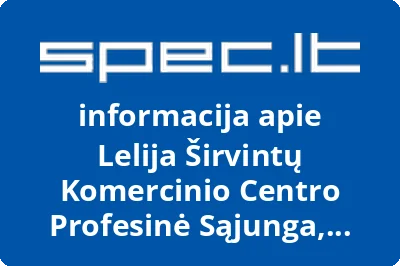 Lelija Širvintų Komercinio Centro Profesinė Sąjunga, UAB