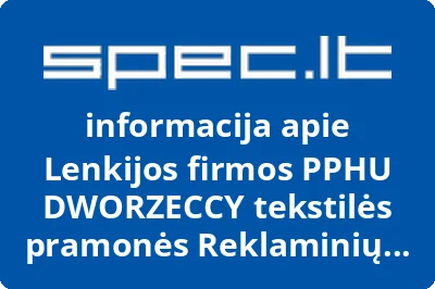 Lenkijos firmos PPHU DWORZECCY tekstilės pramonės Reklaminių pasiūlymų Ekspozicijos Biuras atstovybė