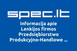 Lenkijos firmos Przedsiębiorstwo Produkcyjno-Handlowe Uslugowe PPHF Sp.z.o.o. atstovybė | spec.lt