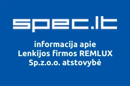 Lenkijos firmos REMLUX Sp.z.o.o. atstovybė | spec.lt