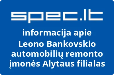 Leono Bankovskio automobilių remonto įmonės Alytaus filialas