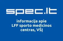 LFF sporto medicinos centras, VŠĮ | spec.lt