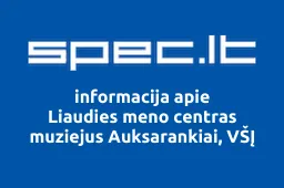 Liaudies meno centras muziejus Auksarankiai, VŠĮ | spec.lt