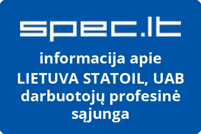 LIETUVA STATOIL DARBUOTOJŲ PROFESINĖ SĄJUNGA, UAB