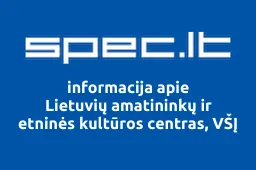 Lietuvių amatininkų ir etninės kultūros centras, VŠĮ | spec.lt