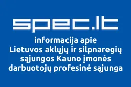 Lietuvos aklųjų ir silpnaregių sąjungos Kauno įmonės darbuotojų profesinė sąjunga | spec.lt