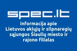 Lietuvos aklųjų ir silpnaregių sąjungos Šiaulių miesto ir rajono filialas | spec.lt
