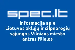 Lietuvos aklųjų ir silpnaregių sąjungos Vilniaus miesto antras filialas | spec.lt