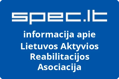 LIETUVOS AKTYVIOS REABILITACIJOS ASOCIACIJA