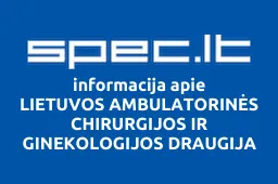 LIETUVOS AMBULATORINĖS CHIRURGIJOS IR GINEKOLOGIJOS DRAUGIJA | spec.lt