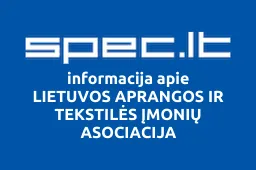 LIETUVOS APRANGOS IR TEKSTILĖS ĮMONIŲ ASOCIACIJA | spec.lt