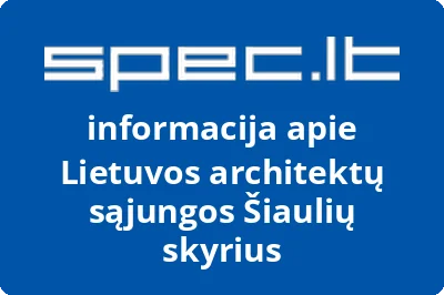 Lietuvos architektų sąjungos Šiaulių skyrius | spec.lt