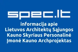 Lietuvos Architektų Sąjungos Kauno Skyriaus Personalinė Įmonė Kauno Archprojektas iliustracija