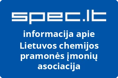LIETUVOS CHEMIJOS PRAMONĖS ĮMONIŲ ASOCIACIJA