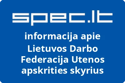 Lietuvos Darbo Federacija Utenos apskrities skyrius