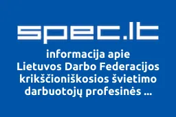 Lietuvos Darbo Federacijos krikščioniškosios švietimo darbuotojų profesinės sąjungos Gargždų vaikų muzikos mokyklos kuopa | spec.lt