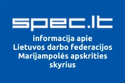 Lietuvos darbo federacijos Marijampolės apskrities skyrius | spec.lt