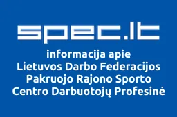 Lietuvos Darbo Federacijos Pakruojo Rajono Sporto Centro Darbuotojų Profesinė Sąjunga | spec.lt