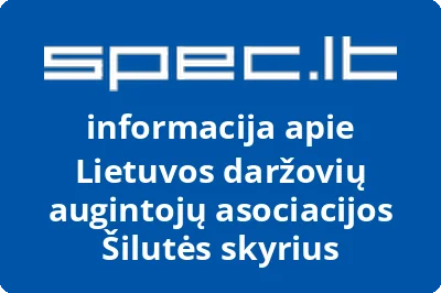 Lietuvos daržovių augintojų asociacijos Šilutės skyrius