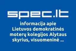 Lietuvos demokratinės moterų kolegijos Alytaus skyrius, visuomeninė organizacija | spec.lt