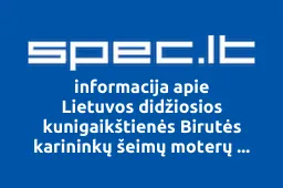 Lietuvos didžiosios kunigaikštienės Birutės karininkų šeimų moterų draugija | spec.lt